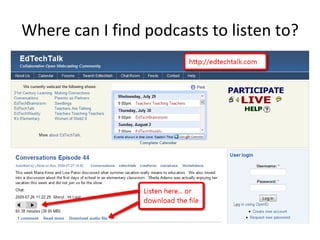Where can I find podcasts to listen to? 