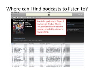 Where can I find podcasts to listen to? 