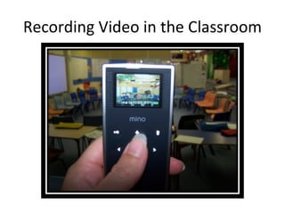 Recording Video in the Classroom 