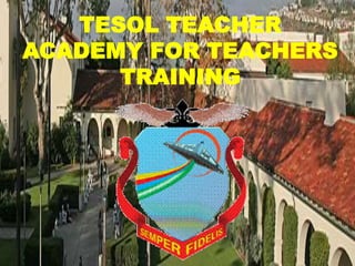 TESOL TEACHER ACADEMY FOR TEACHERS TRAINING 