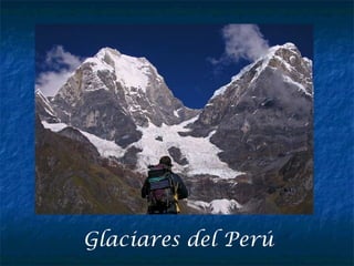 Glaciares del Perú
 