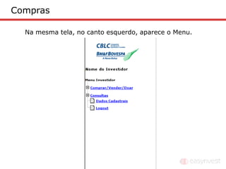 Compras

  Na mesma tela, no canto esquerdo, aparece o Menu.
 