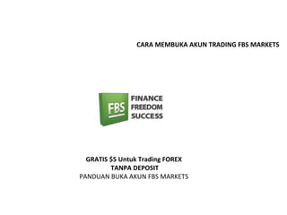 CARA MEMBUKA AKUN TRADING FBS MARKETS

GRATIS $5 Untuk Trading FOREX
TANPA DEPOSIT
PANDUAN BUKA AKUN FBS MARKETS

 