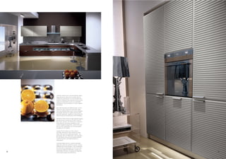Laminato rovere moro e laccato grecato opaco
     grigio alluminio, alluminio e acciaio, vetro e
     solidissimo piano Quarz. Un mix di materiali e
     soluzioni finalizzati alla creazione di una cucina
     capace di interpretare, anche con splendide
     armadiature, gusti emergenti e nuove esigenze
     dell'abitare.

     Dark Oak laminate and ribbed lacquer in mat
     aluminium grey, aluminium and steel, glass
     and a very resistant Quarz top. A mix of materials
     and design solutions to create a kitchen with
     splendid cupboards, capable of interpreting the
     latest trends and the demands of new lifestyles.

     Stratifié en Chêne Foncé et laqué grequée opaque
     gris aluminium, aluminium et acier, verre et
     plan Quarz robuste. Un mélange de matériaux
     et de solutions qui donne naissance à une
     cuisine capable d'interpréter, notamment avec
     des armoires splendides, les nouveaux goûts
     et exigences de l'habitat.

     Laminat Eiche dunkel und mat Lackiert
     mit Rillen Aluminium Grau, Aluminium und
     Stahl, Glas und eine solide Quarzplatte - ein
     gelungener Mix von Materialien und Lösungen
     für eine Küche, die auch mit wunderschönen
     chrankverbauten neue Wohntendenzen
     interpretiert.

     Laminado Roble Oscuro y lacado acanalado
     opaco gris aluminio, aluminio y acero, cristal y
     solidísima encimera de Quarz. Una combinación
     de materiales y propuestas con el fin de crear
     una cocina capaz de interpretar, incluso con
     espléndidos armarios, los gustos emergentes
42                                                        43
     y las nuevas exigencias domésticas.
 