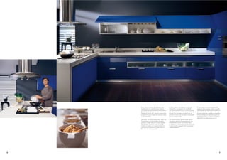 Il blu, colore di tendenza, attribuisce alla         Le Bleu, couleur de tendance, donne à la        El Azul, color de tendencia, aporta a la
     composizione un carattere forte e deciso.            composition un caractère fort et décidé.        composición un carácter fuerte y decidido.
     Gli orientamenti però possono essere diversi,        Les solutions peuvent varier car Tess propose   Sin embargo, las orientaciones pueden ser
     perché Tess propone per le ante numerose             pour les portes de nombreuses variantes de      diferentes, porque Tess propone para las
     varianti di tonalità. Per i laccati in particolare   tonalité. Pour les laqués en particulier la     puertas numerosas variantes de tonalidad.
     la gamma è molto ampia: ben 35 sono infatti          gamme est très vaste: les coloris disponibles   Para los lacados, en especial, la gama es
     i colori disponibili.                                sont au nombre de 35.                           sumamente amplia: en efecto, los colores
                                                                                                          disponibles son nada menos que 35.
     Dark Blue, the latest trendy colour, gives the       Die Trendfarbe Blau verleiht dieser Küche
     composition a strong, decided character.             eine starke persönliche Ausstrahlung. Die
     However, a wide variety of moods are possi-          Farbenpalette für die Tess ist besonders
     ble, because Tess doors come in a large              umfangreich; im Besonderen für die lackierten
     number of shades. For lacquered doors in             Fronten werden insgesamt 35 verschiedene
     particular the assortment is vast, with no           Farben angeboten.
     less than 35 colours available.




56                                                                                                                                               57
 