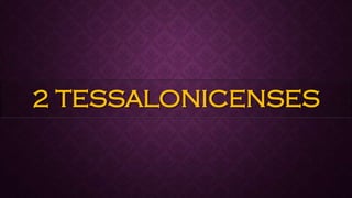 2 TESSALONICENSES
 