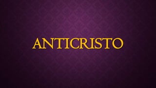 ANTICRISTO
 