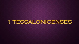 1 TESSALONICENSES
 