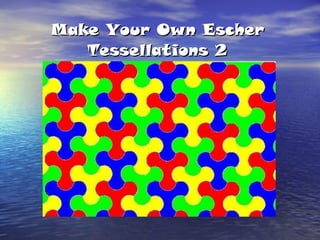 Make Your Own Escher Tessellations 2 
