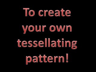 Tessellations 1