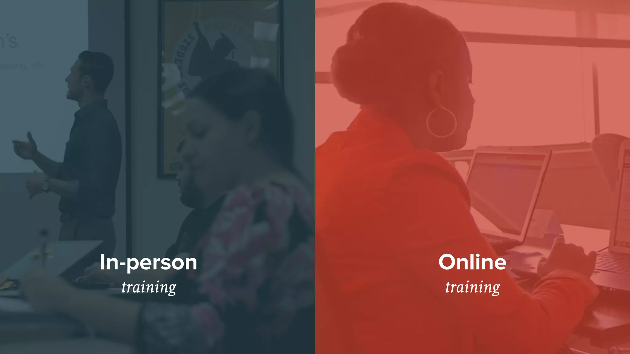 In-person
training
Online
training
 