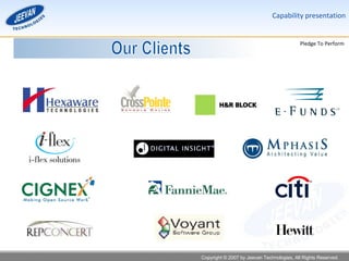 Copyright © 2007 by Jeevan Technologies, All Rights Reserved. Our Clients Copyright © 2007 by Jeevan Technologies, All Rights Reserved. 