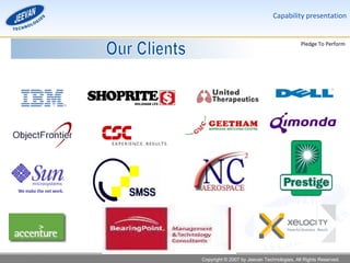 Copyright © 2007 by Jeevan Technologies, All Rights Reserved. Our Clients Copyright © 2007 by Jeevan Technologies, All Rights Reserved. 