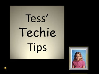 Tess’TechieTips 