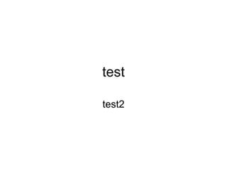 test test2 