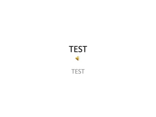 TEST

TEST
 