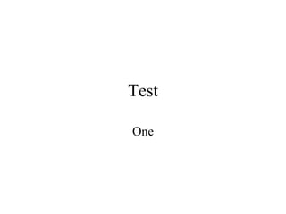 Test One 