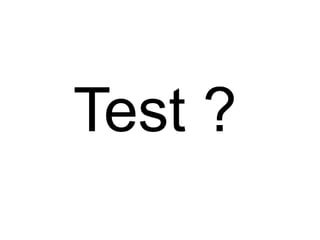 Test ? 