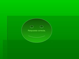 Respuesta correcta,
 