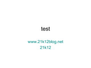 test www.21k12blog.net 21k12 