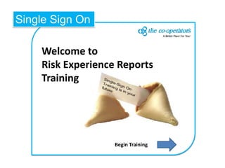 Welcome toRisk Experience ReportsTrainingBegin Training