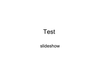 Test  slideshow 
