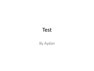 Test By Aydan 