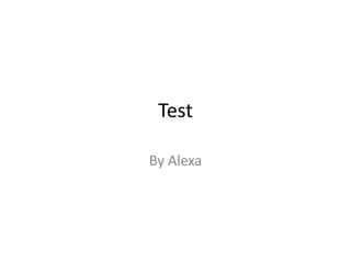 Test By Alexa 