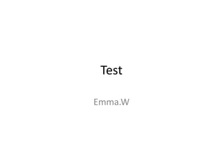 Test Emma.W 
