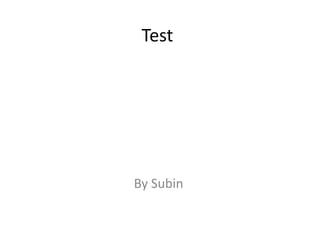 Test By Subin 