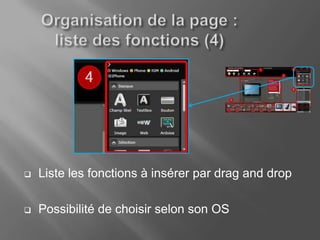    Liste les fonctions à insérer par drag and drop

   Possibilité de choisir selon son OS
 