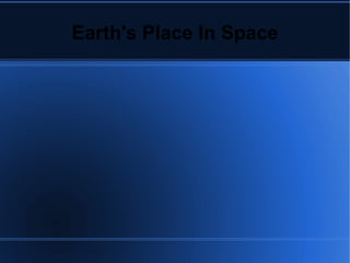 Earth's Place In Space
 