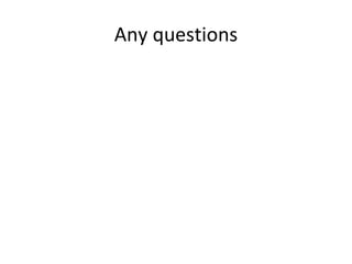 Any questions 