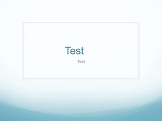 Test
  Test
 
