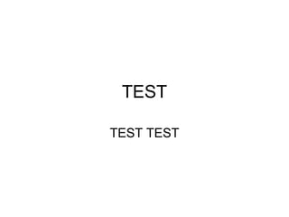 TEST TEST TEST 