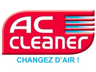 CHANGEZ D’AIR !
 