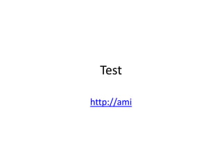 Test

http://ami
 