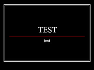 TEST test 