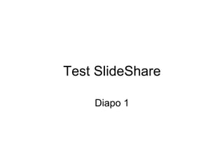Test SlideShare Diapo 1 