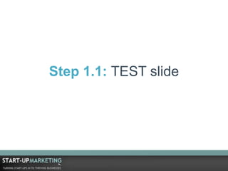 Step 1.1: TEST slide
 