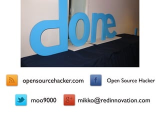 opensourcehacker.com Open Source Hacker
mikko@redinnovation.commoo9000
 