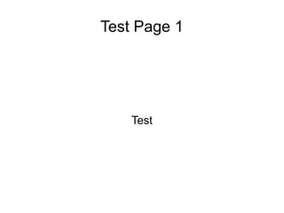 Test Page 1
Test
 