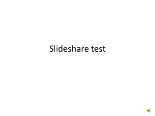 Slideshare test
 