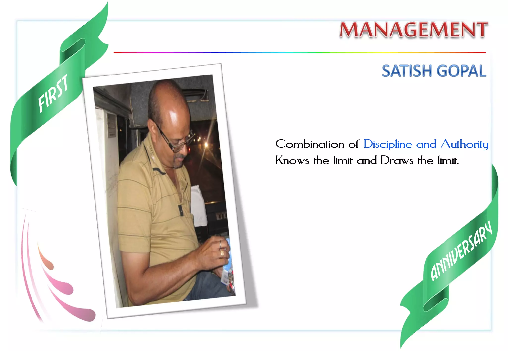 Combination of Discipline and Authority
Knows the limit and Draws the limit.
 