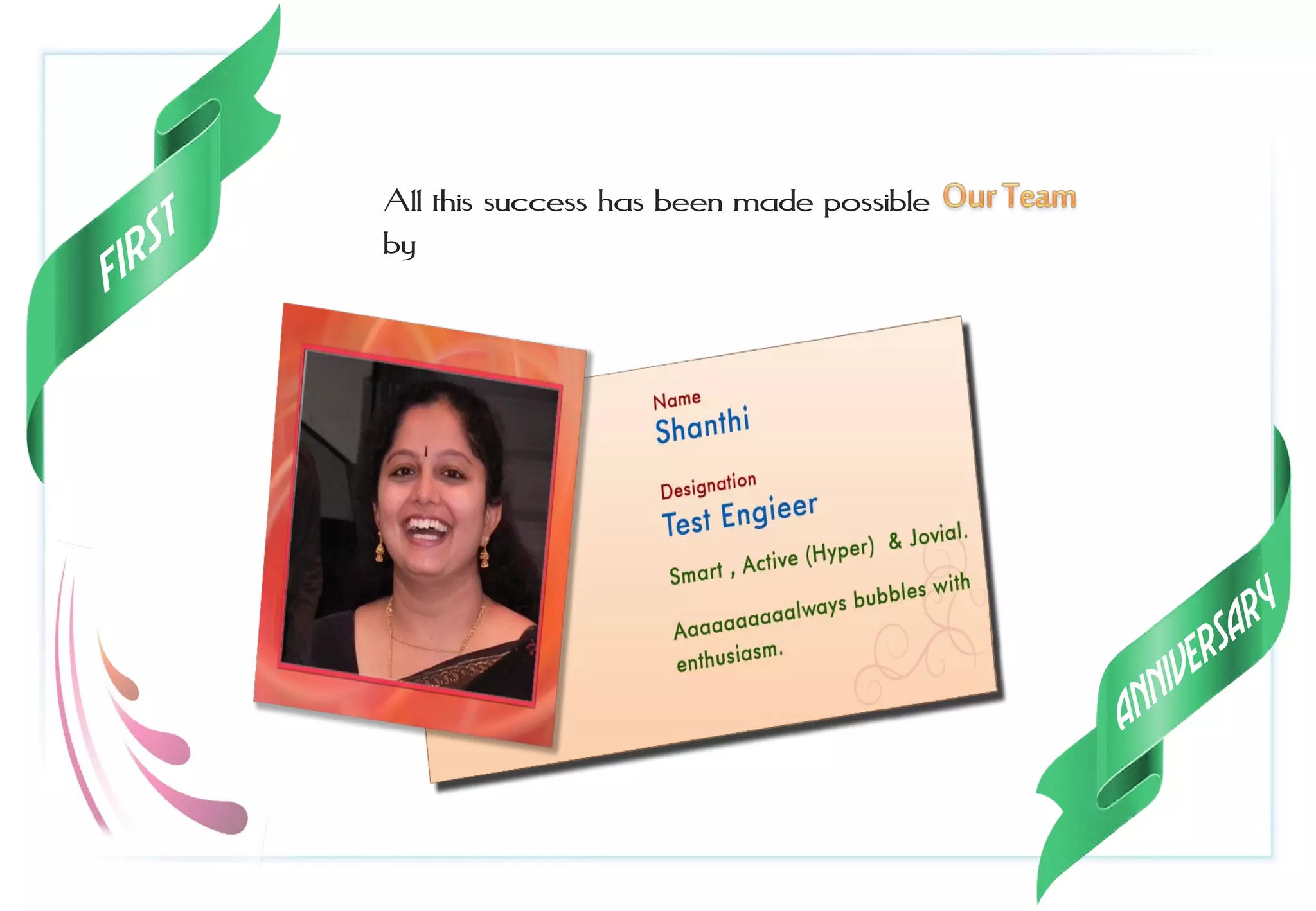 All this success has been made possible
by
 