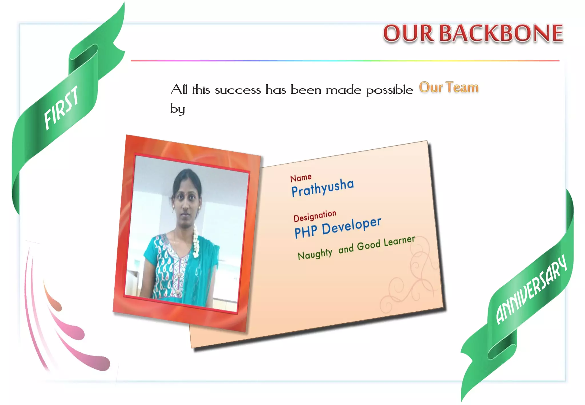 All this success has been made possible
by
 