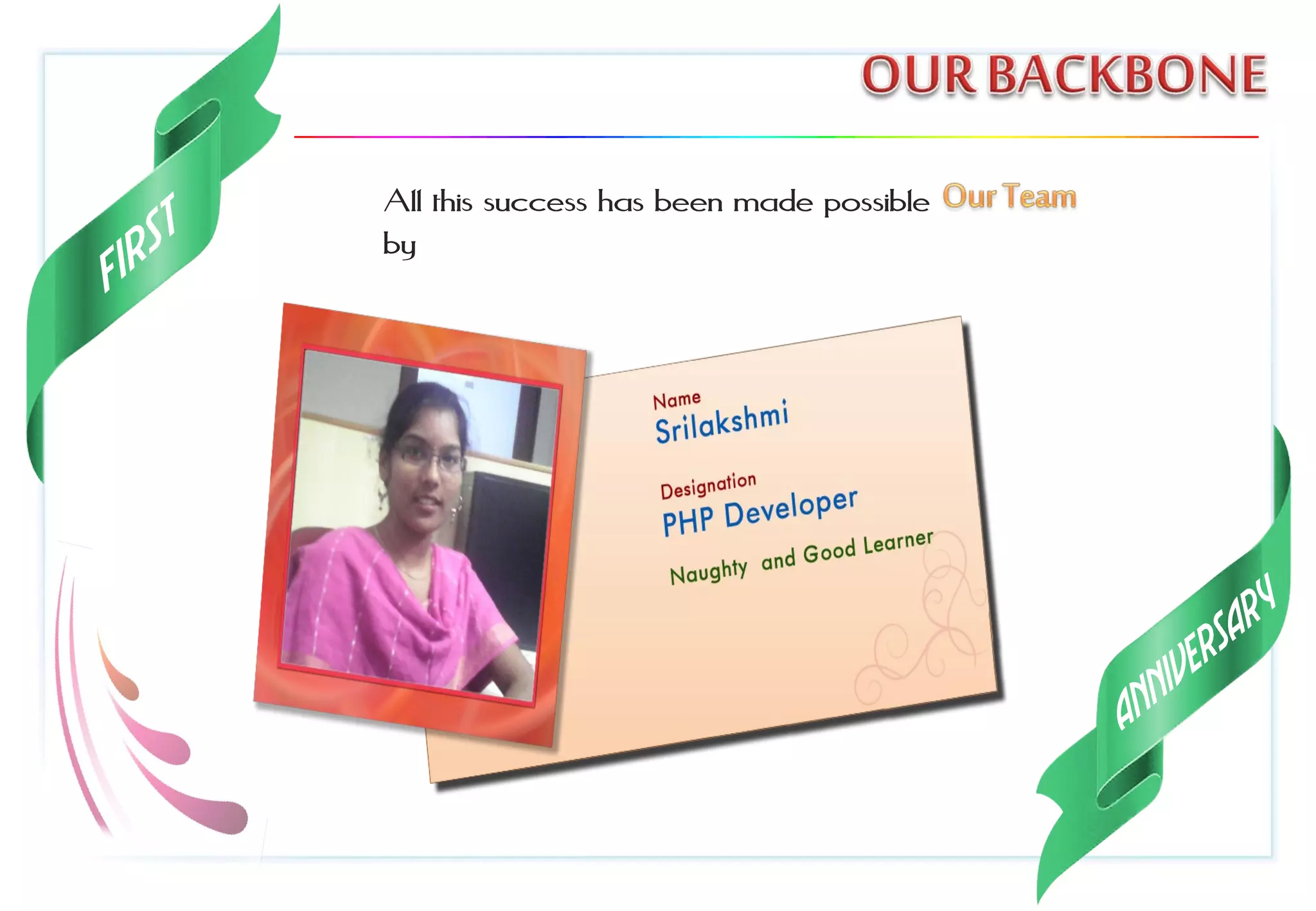 All this success has been made possible
by
 