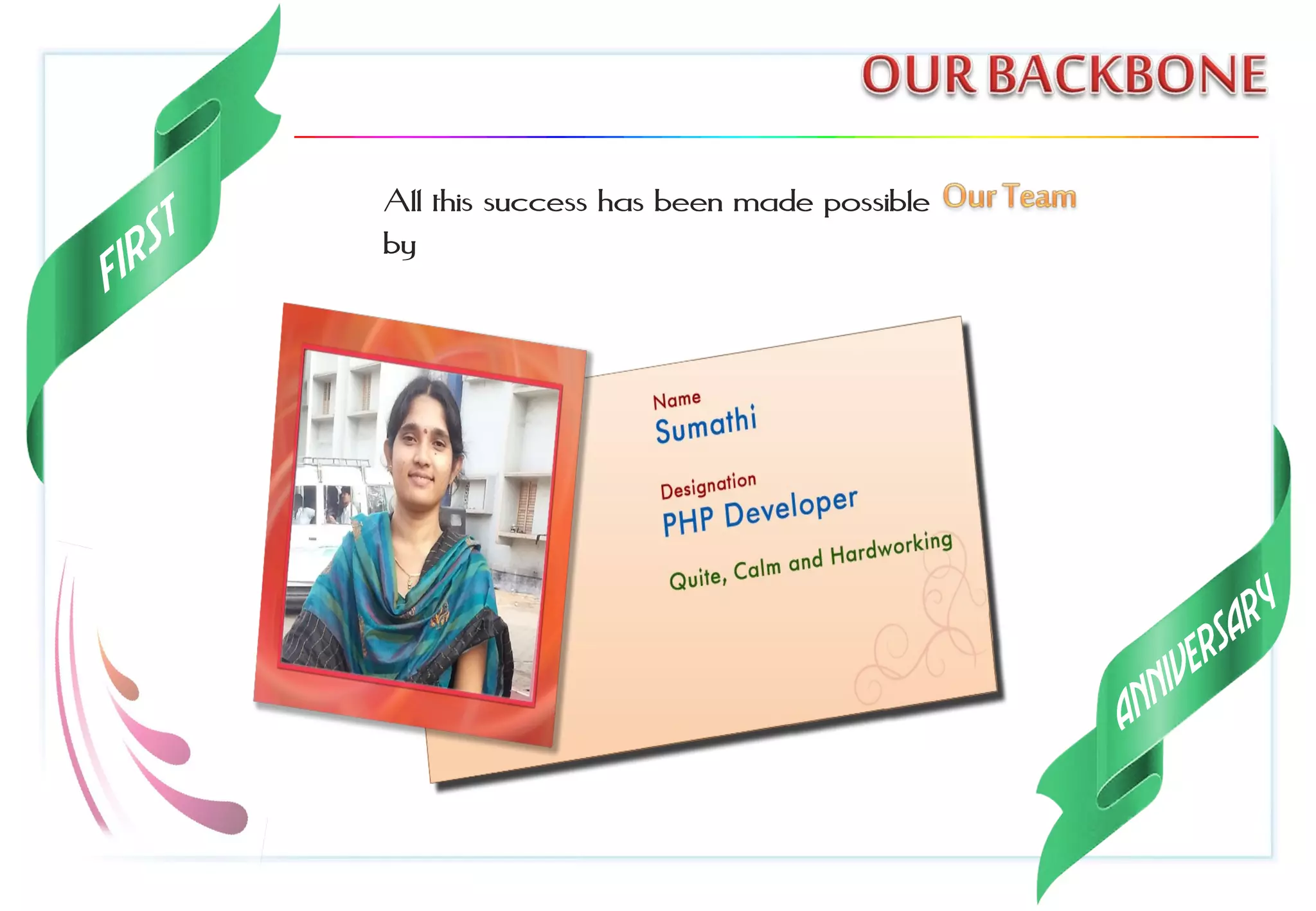 All this success has been made possible
by
 