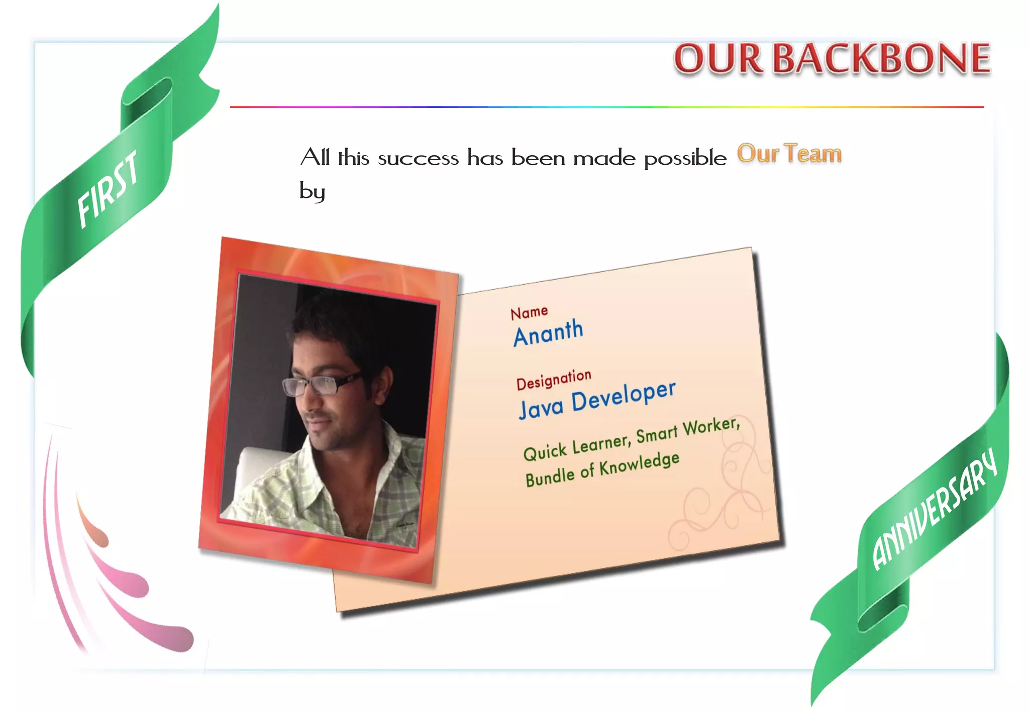 All this success has been made possible
by
 