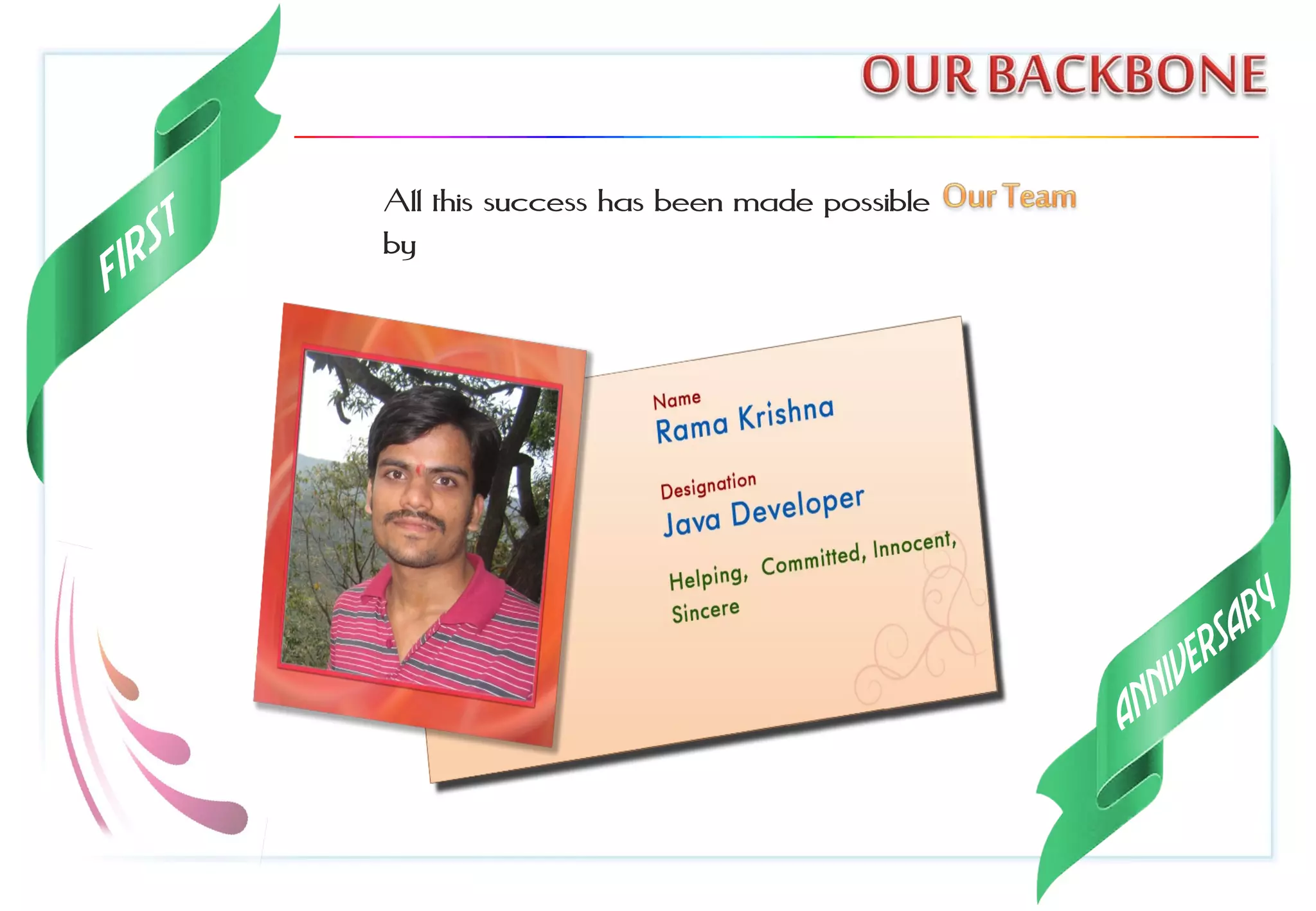 All this success has been made possible
by
 